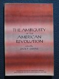Ambiguity of the American Revolution  1968 9780060449964 Front Cover