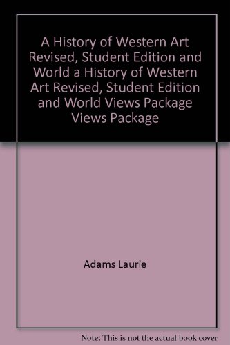 History of Western Art Revised, Student Edition and World Views Package  4th 2008 9780078950964 Front Cover
