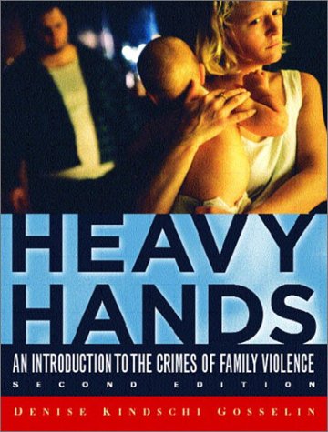 Heavy Hands An Introduction to the Crimes of Family Violence 2nd 2003 9780130940964 Front Cover