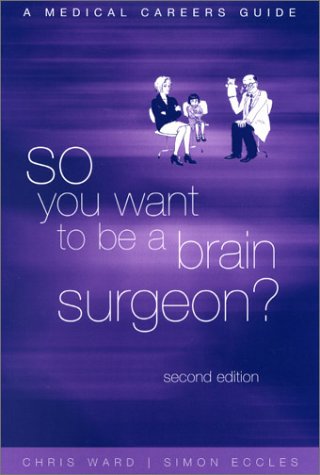 So You Want to Be a Brain Surgeon?  2nd 2001 (Revised) 9780192630964 Front Cover