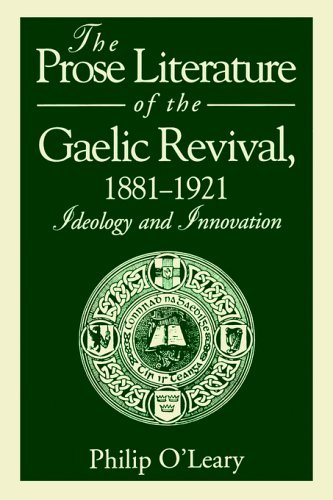 Prose Literature of the Gaelic Revival, 1881-1921 Ideology and Innovation N/A 9780271025964 Front Cover