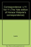 Yale Editions of Horace Walpole's Correspondence, Volume 11 With Mary and Agnes Berry and Barbara Cecilia Seton N/A 9780300006964 Front Cover