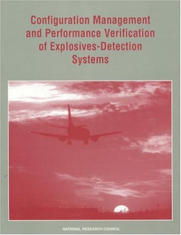 Configuration Management and Performance Verification of Explosives-Detection Systems   1998 9780309061964 Front Cover