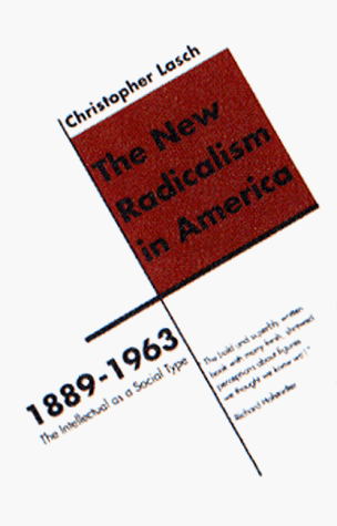New Radicalism in America 1889-1963 The Intellectual As a Social Type 2nd 9780393316964 Front Cover