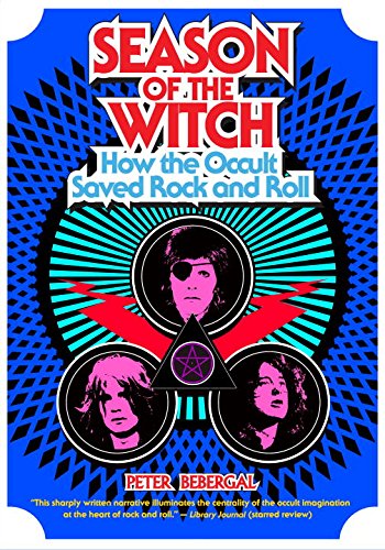 Season of the Witch How the Occult Saved Rock and Roll  2015 9780399174964 Front Cover