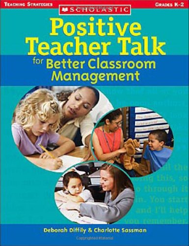 Positive Teacher Talk for Better Classroom Management   2006 9780439694964 Front Cover