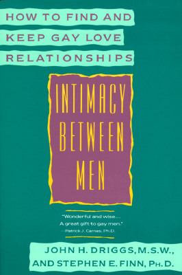 Intimacy Between Men How to Find and Keep Gay Love Relationships N/A 9780452266964 Front Cover