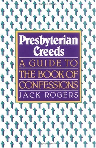 Presbyterian Creeds A Guide to the Book of Confessions N/A 9780664254964 Front Cover