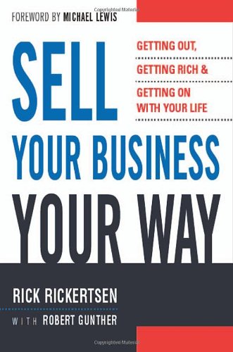 Sell Your Business Your Way Getting Out, Getting Rich, and Getting on with Your Life  2006 9780814408964 Front Cover