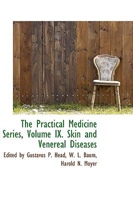 The Practical Medicine Series, Skin and Venereal Diseases:   2009 9781103590964 Front Cover
