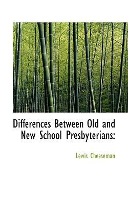 Differences Between Old and New School Presbyterians  N/A 9781115678964 Front Cover