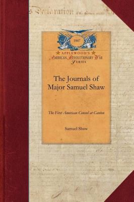 Journals of Major Samuel Shaw  N/A 9781429016964 Front Cover