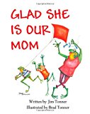 Glad She Is Our Mom  N/A 9781477411964 Front Cover