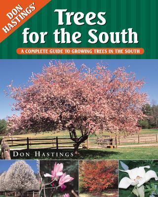 Trees for the South A Complete Guide to Growing Trees in the South  2000 9781563525964 Front Cover