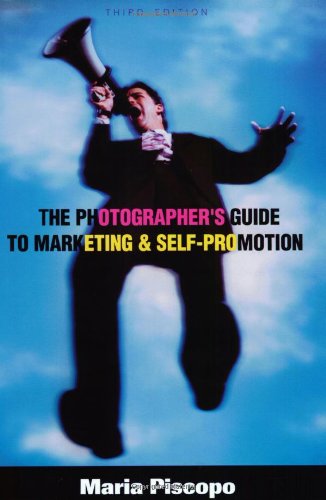 Photographer's Guide to Marketing and Self-Promotion  3rd 2001 (Revised) 9781581150964 Front Cover