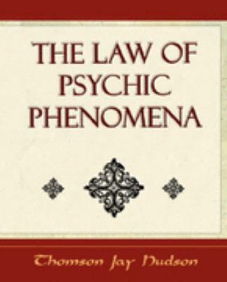 Law of Psychic Phenomena - Psychology - 1908  N/A 9781594624964 Front Cover