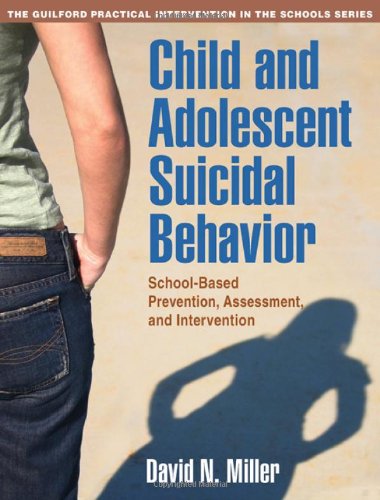 Child and Adolescent Suicidal Behavior School-Based Prevention, Assessment, and Intervention  2011 9781606239964 Front Cover