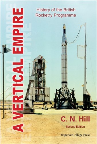 A Vertical Empire: History of the British Rocketry Programme (2nd Edition)  2012 9781848167964 Front Cover