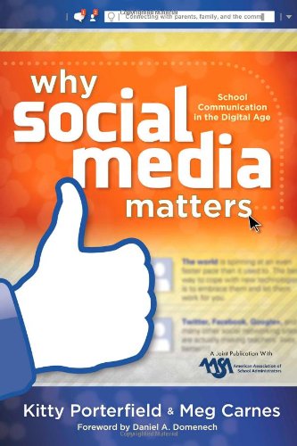 Why Social Media Matters School Communication in the Digital Age  2004 9781935542964 Front Cover