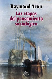 Las Etapas Del Pensamiento Sociologico / the Stages of Sociological Thought: Montesquieu, Comte, Marx, Tocqueville, Durkheim, Pareto, Weber  2005 9788430941964 Front Cover