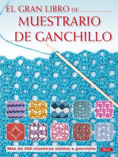El gran libro de muestrario de ganchillo / The big book of crochet sampler:  2011 9788498741964 Front Cover