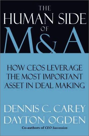 Human Side of M and A How CEOs Leverage the Most Important Asset in Deal Making  2004 9780195140965 Front Cover