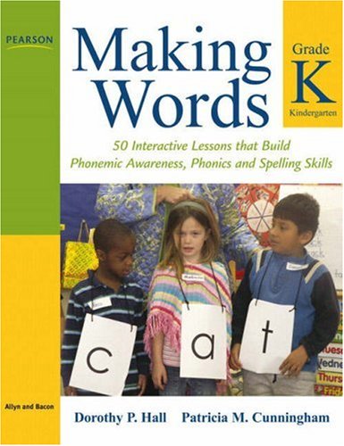 Making Words Kindergarten 50 Interactive Lessons That Build Phonemic Awareness, Phonics, and Spelling Skills  2009 9780205580965 Front Cover