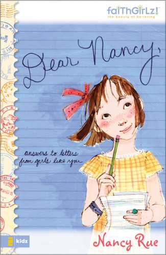 Dear Nancy Answers to Letters from Girls Like You  2008 9780310714965 Front Cover