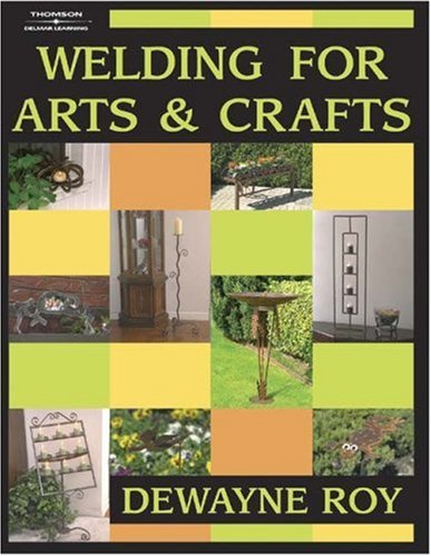 Welding for Arts and Crafts   2003 9780766818965 Front Cover
