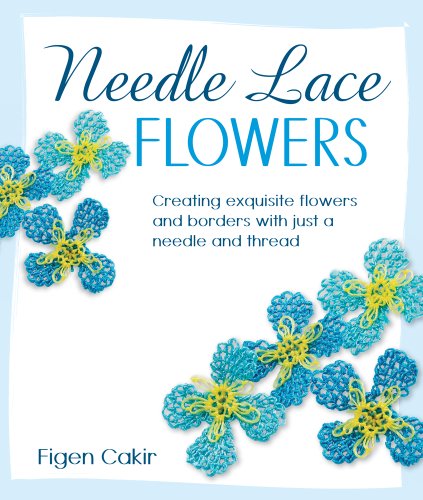 Needle Lace Flowers: Creating Exquisite Flowers and Borders With Just a Needle and Thread  2013 9780811712965 Front Cover