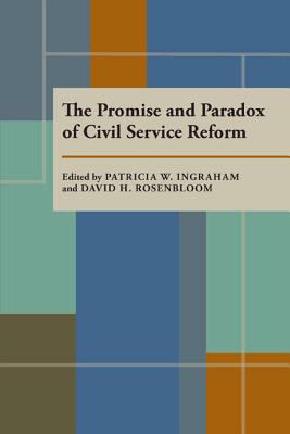 Promise and Paradox of Civil Service Reform   1993 9780822954965 Front Cover