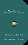 Waltheof : A Tragedy, in Five Acts (1851) N/A 9781168844965 Front Cover
