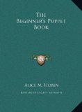 Beginner's Puppet Book  N/A 9781169719965 Front Cover