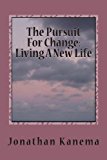 Pursuit for Change:Living a New Life  N/A 9781492110965 Front Cover