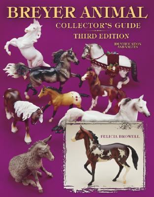 Breyer Animal Collector's Guide : Identification and Values 3rd 2003 9781574322965 Front Cover