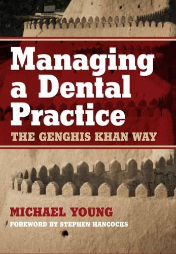 Managing a Dental Practice The Genghis Khan Way  2010 9781846193965 Front Cover