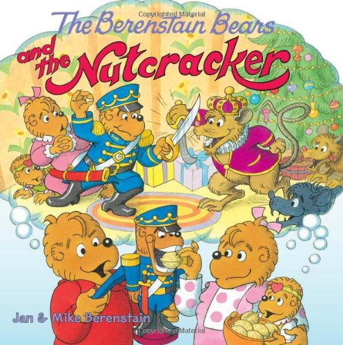 Berenstain Bears and the Nutcracker A Christmas Holiday Book for Kids  2011 9780060573966 Front Cover