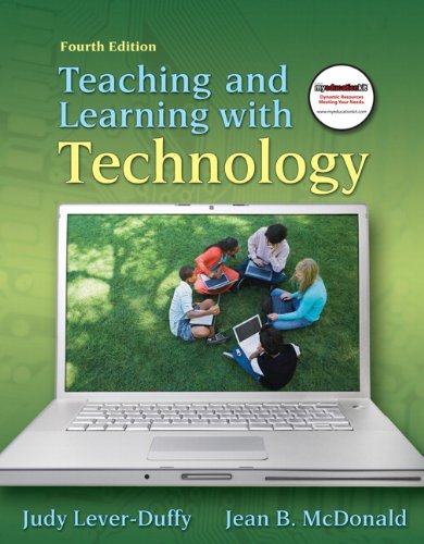 Teaching and Learning with Technology  4th 2011 9780138007966 Front Cover
