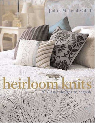 Heirloom Knits 20 Classic Designs to Cherish N/A 9780312359966 Front Cover