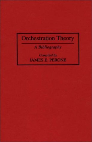 Orchestration Theory A Bibliography  1996 9780313295966 Front Cover