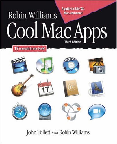 Robin Williams Cool Mac Apps Twelve Apps for Enhanced Creativity and Productivity 3rd 2008 9780321508966 Front Cover