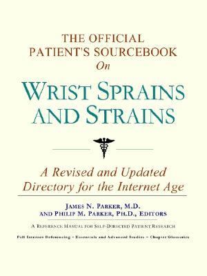Official Patient's Sourcebook on Wrist Sprains and Strains N/A 9780597831966 Front Cover