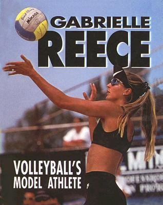 Gabrielle Reece Volleyball's Model Athlete N/A 9780613559966 Front Cover