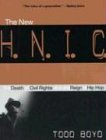 New H. N. I. C. The Death of Civil Rights and the Reign of Hip Hop  2004 9780814798966 Front Cover