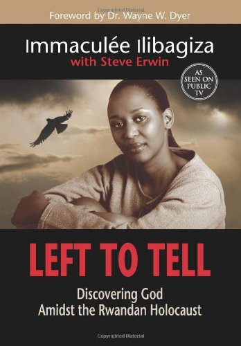 Left to Tell Discovering God Amidst the Rwandan Holocaust  2006 9781401908966 Front Cover