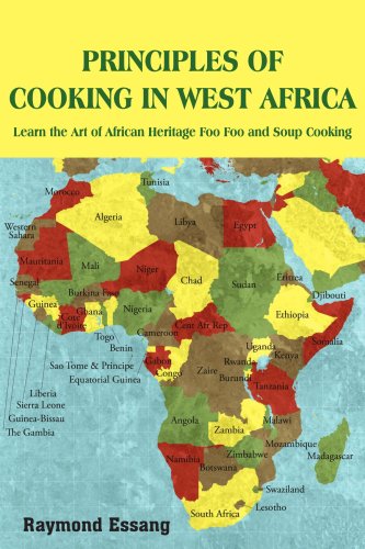 Principles of Cooking in West Africa Learn the Art of African Heritage Foo Foo and Soup Cooking N/A 9781420859966 Front Cover