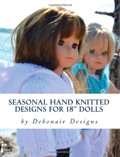 Seasonal Hand Knitted Designs for 18 Dolls Spring/Summer Collection N/A 9781490331966 Front Cover