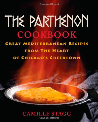 Parthenon Cookbook Great Mediterranean Recipes from the Heart of Chicago's Greektown  2008 9781572840966 Front Cover