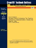 Outlines and Highlights for Heritage of World Civilizations Teaching and Learning Classroom Edition, Volume 2 by Albert M. Craig, ISBN 23rd 9781616544966 Front Cover