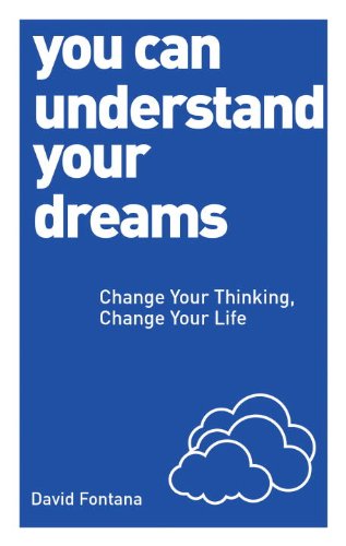 You Can Understand Your Dreams Change Your Thinking, Change Your Life  2014 9781780287966 Front Cover